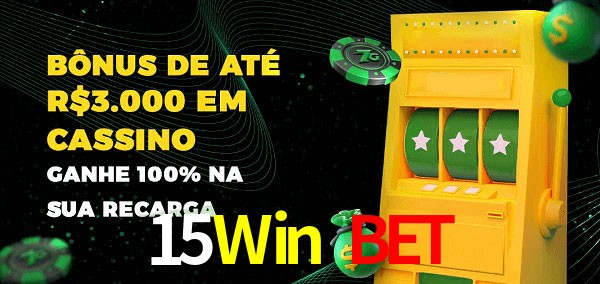 15Win Bet melhor bônus de depósito